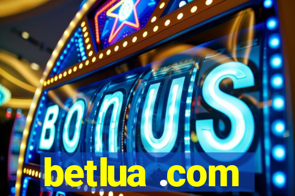 betlua .com